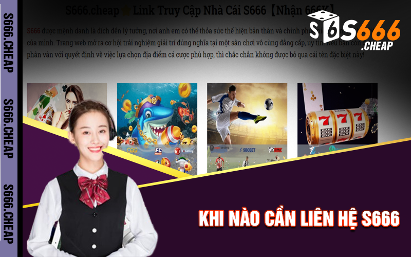 Khi nào cần liên hệ S666 