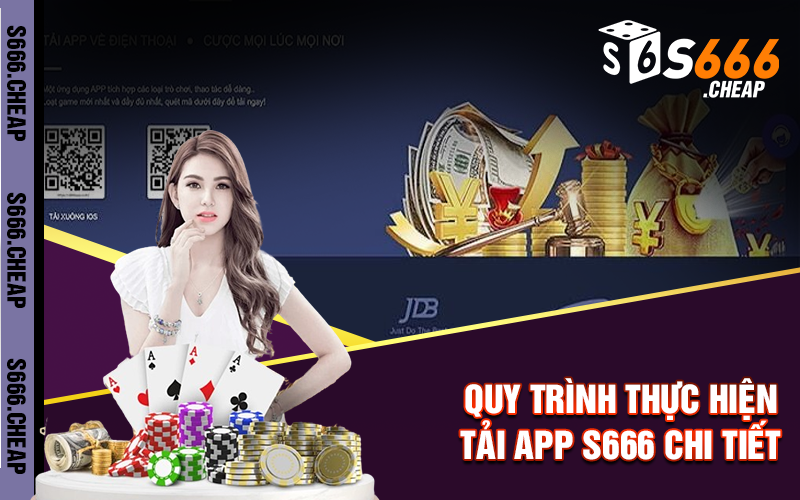 Quy trình thực hiện tải app S666 chi tiết 