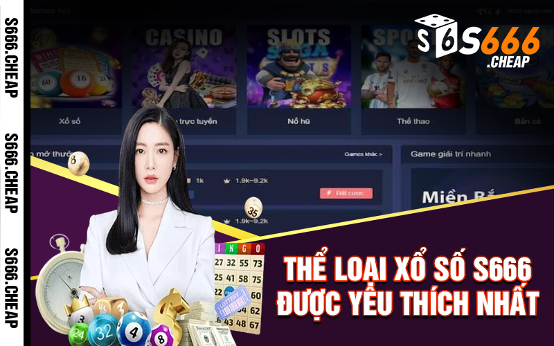 Thể loại xổ số S666 được yêu thích nhất 