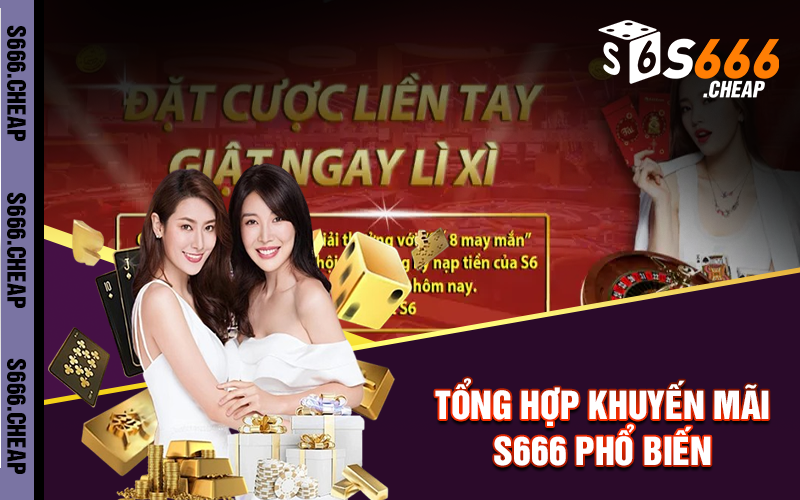 Tổng hợp khuyến mãi S666 phổ biến 