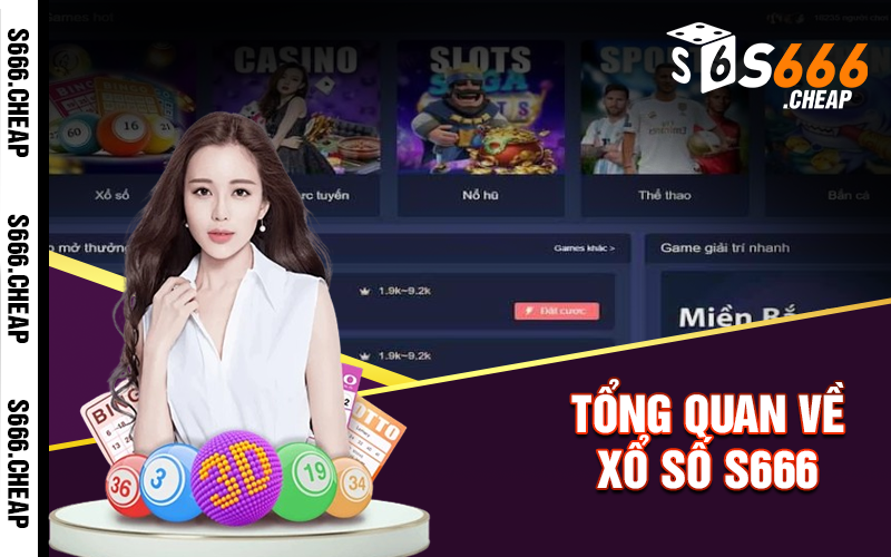 Tổng quan về xổ số S666 